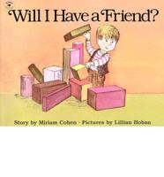 Will I Have a Friend?