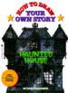 Haunted House: How to Draw Your Own Story