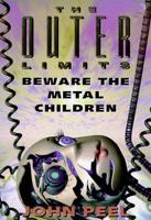 Beware the Metal Children