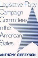 Legislative Party Campaign Committees in the American States