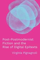 Post-Postmodernist Fiction and the Rise of Digital Epitexts