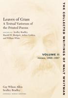 Leaves of Grass, A Textual Variorum of the Printed Poems: Volume II: Poems