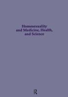 Homosexuality and Medicine, Health, and Science