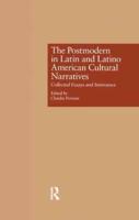 The Postmodern in Latin and Latino American Cultural Narratives: Collected Essays and Interviews