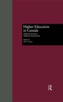 Higher Education in Canada : Different Systems, Different Perspectives