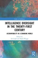 Intelligence Oversight in the Twenty-First Century: Accountability in a Changing World