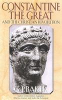 Constantine the Great and the Christian Revolution