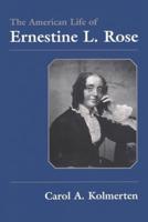 The American Life of Ernestine L. Rose