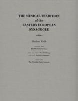 The Musical Tradition of the Eastern European Synagogue. Volume 2 The Weekday Services