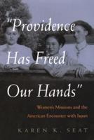 "Providence Has Freed Our Hands"