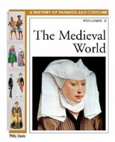 A History of Fashion and Costume Volume 1 The Medieval World