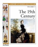 A History of Fashion and Costume. Volume 7 The Nineteenth Century