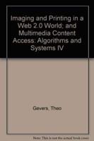 Imaging and Printing in a Web 2.0 World; and Multimedia Content Access: Algorithms and Systems IV