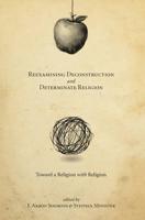 Reexamining Deconstruction and Determinate Religion