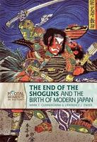 The End of the Shoguns and the Birth of Modern Japan