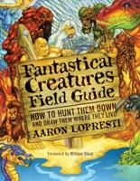 Fantastical Creatures Field Guide