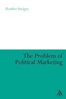 The Problem of Political Marketing