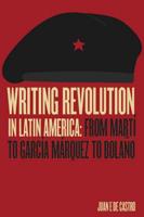 Writing Revolution in Latin America
