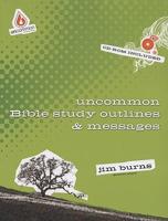 Uncommon Bible Study Outlines & Messages