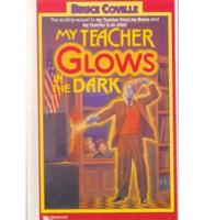 My Teacher Glows in the Dark