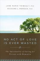 No Act of Love Is Ever Wasted