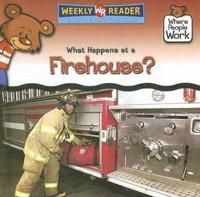 What Happens at a Firehouse?
