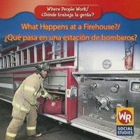 What Happens at a Firehouse? / ¿Qué Pasa En Una Estación De Bomberos?