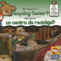 What Happens at a Recycling Center? / ¿Qué Pasa En Un Centro De Reciclaje?
