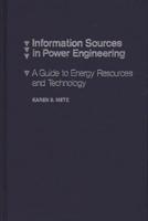 Information Sources in Power Engineering: A Guide to Energy Resources and Technology