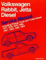 Volkswagen Rabbit/Jetta Diesel Service Manual, Including Pickup Truck and Turbo-Diesel, 1977, 1978, 1979, 1980, 1981, 1982, 1983, 1984