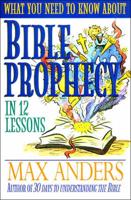 Bible Prophecy: In 12 Lessons