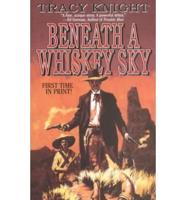 Beneath a Whiskey Sky