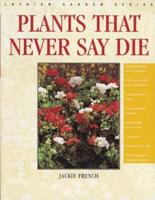 Plants That Never Say Die