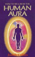 How to See and Read the Human Aura