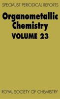 Organometallic Chemistry. Volume 23