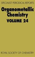 Organometallic Chemistry. Volume 24