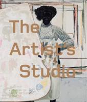 Artist’s Studio: A Century of the Artist’s Studio 1920–2020