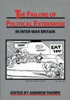 The Failure of Political Extremism in Inter-War Britain