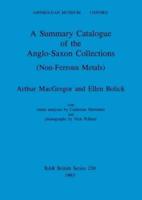 A Summary Catalogue of the Anglo-Saxon Collections