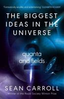 The Biggest Ideas in the Universe. 2 Quanta and Fields