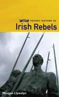 A Pocket History of Irish Rebels