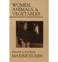 Women, Animals & Vegetables