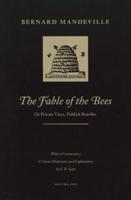 The Fable of the Bees, or, Private Vices, Publick Benefits