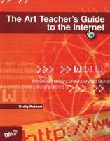 The Art Teacher's Guide to the Internet