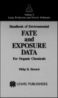 Handbook of Environmental Fate and Exposure Data for Organic Chemicals, Volume I