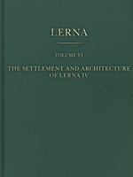 Architecture, Settlement, and Stratigraphy of Lerna IV