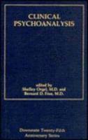 Clinical Psychoanalysis (Downstate Psychoanalytic Institute Twenty-Fifth Anniversary Series)