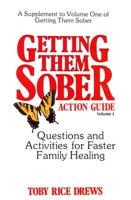 Getting Them Sober Action Guide. Vol 1