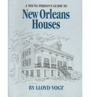 A Young Person's Guide to New Orleans Houses