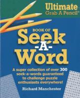 Ultimate Grab A Pencil Book of Seek-A-Word